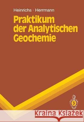 Praktikum Der Analytischen Geochemie Heinrichs, Hartmut 9783642647772