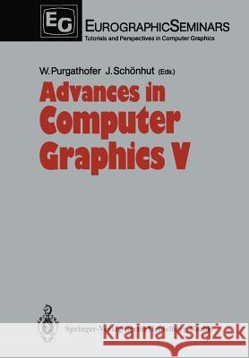 Advances in Computer Graphics V Werner Purgathofer Jurgen Schonhut 9783642647987 Springer