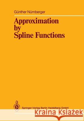 Approximation by Spline Functions Gunther Nurnberger 9783642647994 Springer