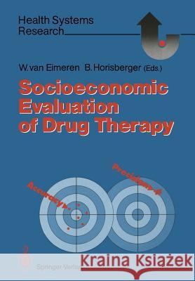 Socioeconomic Evaluation of Drug Therapy Wilhelm van Eimeren, Bruno Horisberger 9783642648113