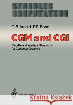 Cgm and CGI: Metafile and Interface Standards for Computer Graphics Arnold, David B. 9783642648175 Springer