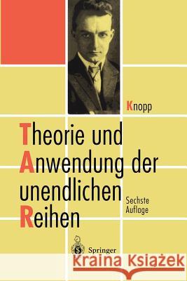 Theorie Und Anwendung Der Unendlichen Reihen Knopp, Konrad 9783642648250 Springer