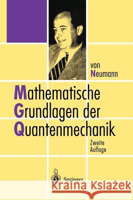 Mathematische Grundlagen Der Quantenmechanik John Von Neumann 9783642648281 Springer