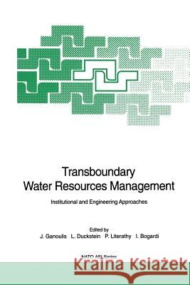 Transboundary Water Resources Management: Institutional and Engineering Approaches Ganoulis, Jacques 9783642648434 Springer