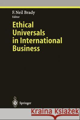 Ethical Universals in International Business F. Neil Brady 9783642648526 Springer-Verlag Berlin and Heidelberg GmbH & 