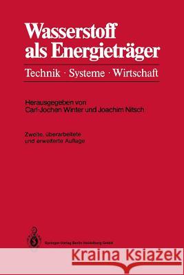 Wasserstoff ALS Energieträger: Technik, Systeme, Wirtschaft Winter, Carl-Jochen 9783642648649 Springer