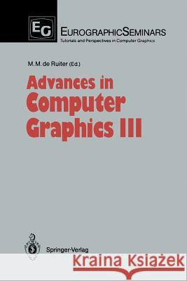 Advances in Computer Graphics III Maurice M. De Ruiter 9783642648717 Springer