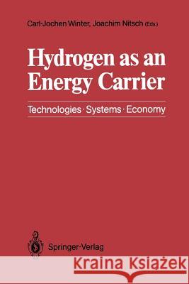 Hydrogen as an Energy Carrier: Technologies, Systems, Economy Winter, Carl-Jochen 9783642648724