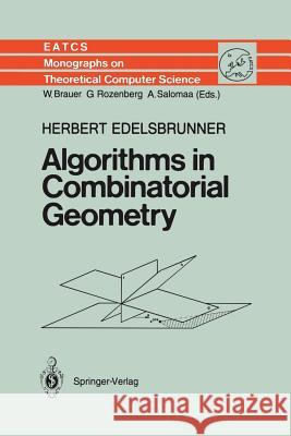 Algorithms in Combinatorial Geometry Herbert Edelsbrunner 9783642648731 Springer