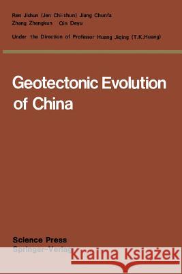 Geotectonic Evolution of China Jishun (Jen Chi-Shun) Ren Chunfa Jiang Zhengkun Zhang 9783642648748 Springer