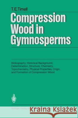 Compression Wood in Gymnosperms Timell, Tore E. 9783642648878 Springer