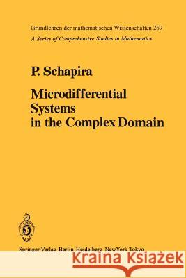 Microdifferential Systems in the Complex Domain P. Schapira 9783642649042 Springer-Verlag Berlin and Heidelberg GmbH & 