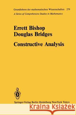 Constructive Analysis E. Bishop Douglas Bridges 9783642649059 Springer