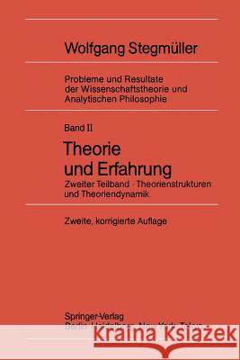 Theorie Und Erfahrung: Zweiter Teilband Theorienstrukturen Und Theoriendynamik Stegmüller, Wolfgang 9783642649073