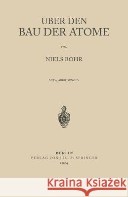 Über Den Bau Der Atome Bohr, Niels 9783642649097 Springer