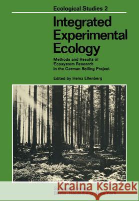 Integrated Experimental Ecology: Methods and Results of Ecosystem Research in the German Solling Project H. Ellenberg 9783642650000 Springer-Verlag Berlin and Heidelberg GmbH & 
