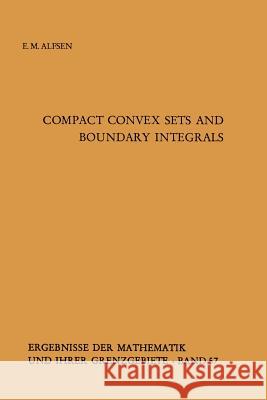 Compact Convex Sets and Boundary Integrals Erik M. Alfsen 9783642650116 Springer-Verlag Berlin and Heidelberg GmbH & 