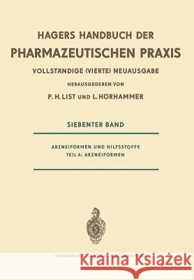 Arzneiformen Und Hilfsstoffe: Teil A: Arzneiformen List, Paul Heinz 9783642650383