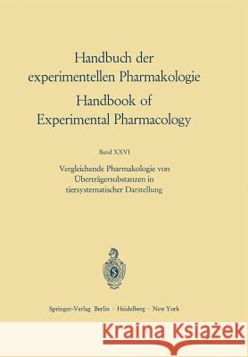 Vergleichende Pharmakologie von Überträgersubstanzen in tiersystematischer Darstellung Hans Fischer 9783642650499