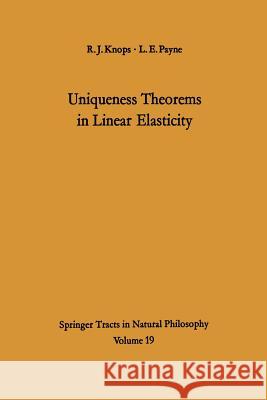 Uniqueness Theorems in Linear Elasticity Robin J. Knops, L.E. Payne 9783642651038