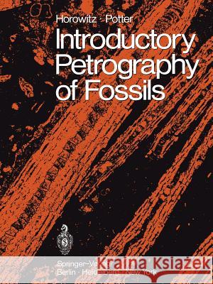 Introductory Petrography of Fossils Alan S. Horowitz Paul E. Potter George R. Ringer 9783642651137