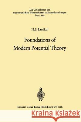 Foundations of Modern Potential Theory Naum S. Landkof, A.P. Doohovskoy 9783642651854
