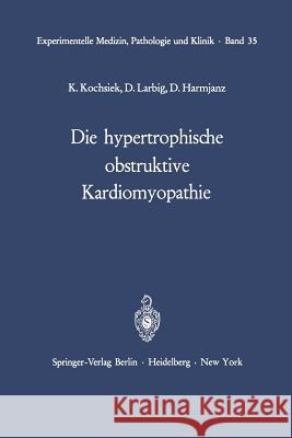 Die Hypertrophische Obstruktive Kardiomyopathie Kochsiek, K. 9783642652288