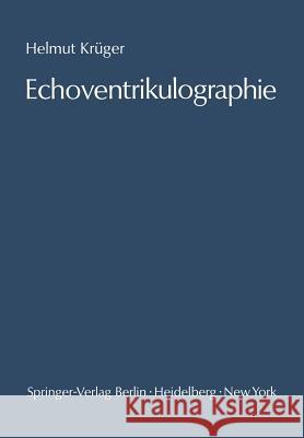 Echoventrikulographie: Die Echoencephalographie Der Inneren Liquorräume. Methodik Und Anwendung Krüger, Helmut 9783642652561 Springer