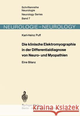 Die Klinische Elektromyographie in Der Differentialdiagnose Von Neuro- Und Myopathien: Eine Bilanz Puff, K. H. 9783642652585