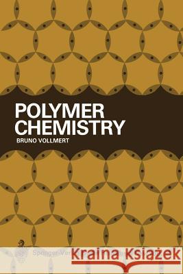 Polymer Chemistry Bruno Vollmert Edmund H. Immergut 9783642652950 Springer