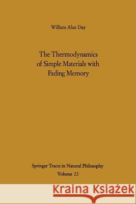 The Thermodynamics of Simple Materials with Fading Memory William A. Day 9783642653209 Springer