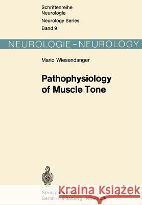 Pathophysiology of Muscle Tone M. Wiesendanger 9783642653476