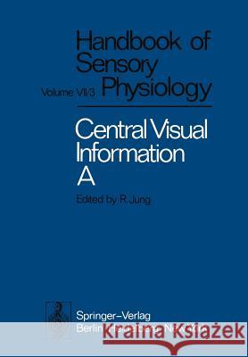 Central Processing of Visual Information A: Integrative Functions and Comparative Data  9783642653544 Springer