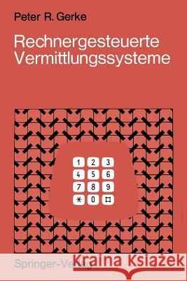 Rechnergesteuerte Vermittlungssysteme Peter R. Gerke 9783642653568 Springer
