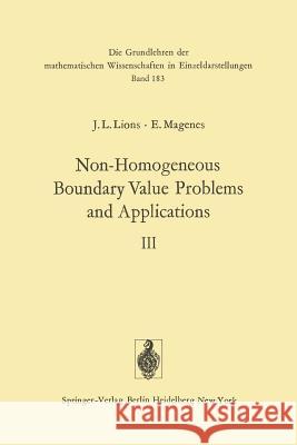 Non-Homogeneous Boundary Value Problems and Applications: Volume III Jacques Louis Lions, Enrico Magenes, P. Kenneth 9783642653957