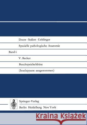 Bauchspeicheldrüse: Inselapparat Ausgenommen Becker, V. 9783642654107 Springer