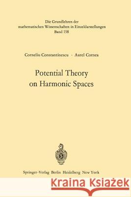 Potential Theory on Harmonic Spaces Corneliu Constantinescu, Aurel Cornea 9783642654343 Springer-Verlag Berlin and Heidelberg GmbH & 