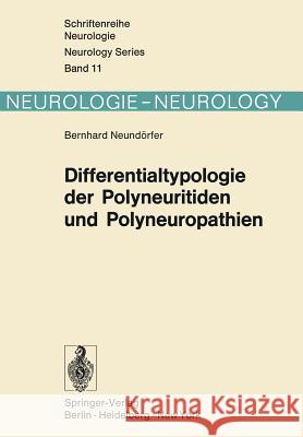 Differentialtypologie Der Polyneuritiden Und Polyneuropathien Neundörfer, B. 9783642655012