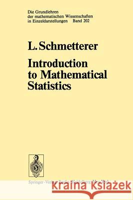 Introduction to Mathematical Statistics L. Schmetterer, K. Wickwire 9783642655449 Springer-Verlag Berlin and Heidelberg GmbH & 