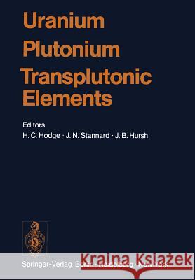 Uranium · Plutonium Transplutonic Elements Harold C. Hodge, J.N. Stannard, J.B. Hursh 9783642655531 Springer-Verlag Berlin and Heidelberg GmbH & 