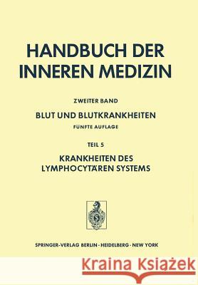 Blut Und Blutkrankheiten: Teil 5 Krankheiten Des Lymphocytären Systems Begemann, H. 9783642655968 Springer