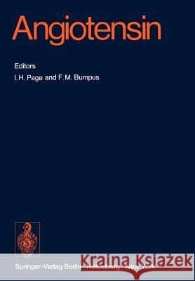 Angiotensin I.H. Page, F.M. Bumpus 9783642656026 Springer-Verlag Berlin and Heidelberg GmbH & 