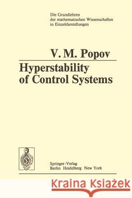 Hyperstability of Control Systems Vasile M. Popov, Radu Georgescu 9783642656569