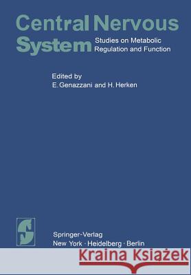 Central Nervous System: Studies on Metabolic Regulation and Function Genazzani, E. 9783642657160 Springer