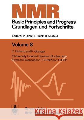 Chemically Induced Dynamic Nuclear and Electron Polarizations-Cidnp and Cidep Richard, C. 9783642657955 Springer