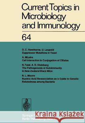 Current Topics in Microbiology and Immunology: Ergebnisse der Mikrobiologie und Immunitätsforschung Volume 64 W. Arber, W. Braun, F. Cramer, R. Haas, W. Henle, P. H. Hofschneider, N. K. Jerne, P. Koldovsky, H. Koprowski, O. Maaløe 9783642658501