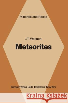 Meteorites: Classification and Properties Wasson, J. T. 9783642658655 Springer