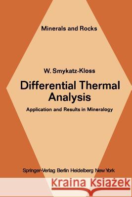 Differential Thermal Analysis: Application and Results in Mineralogy Smykatz-Kloss, W. 9783642659539 Springer