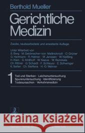 Gerichtliche Medizin: Teil 1: Tod Und Sterben. Leichenuntersuchung. Spurenuntersuchung. Identifizierung. Todesursachen. Verkehrsmedizin. Tei Mueller, B. 9783642660078 Springer