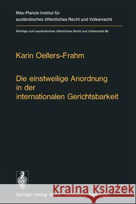 Die Einstweilige Anordnung in Der Internationalen Gerichtsbarkeit K. Oellers-Frahm 9783642660320